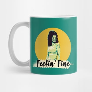 feelin' fine Mug